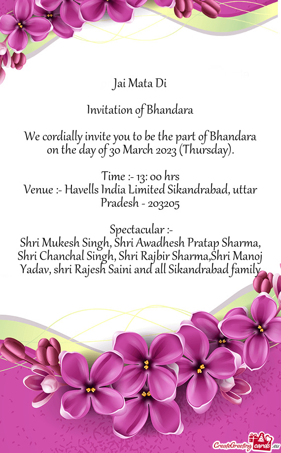 We cordially invite you to be the part of Bhandara on the day of 30 March 2023 (Thursday)