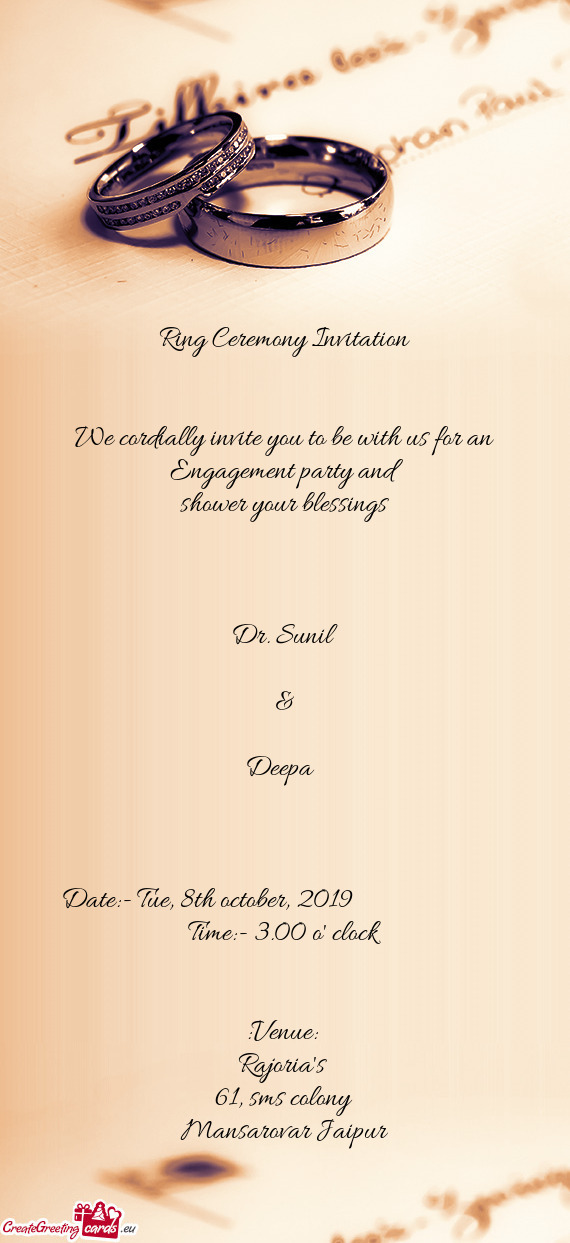 We cordially invite you to be with us for an Engagement party and