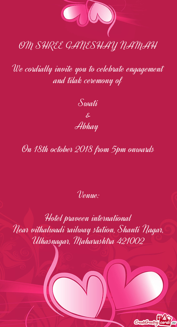 We cordially invite you to celebrate engagement and tilak ceremony of