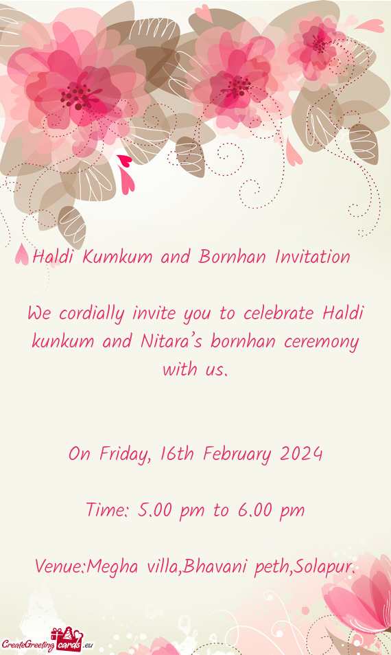 We cordially invite you to celebrate Haldi kunkum and Nitara’s bornhan ceremony with us