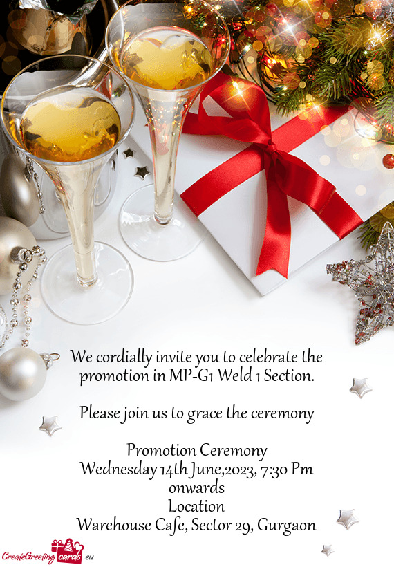We cordially invite you to celebrate the promotion in MP-G1 Weld 1 Section