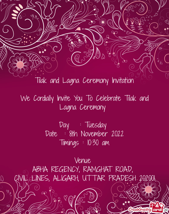 We Cordially Invite You To Celebrate Tilak and Lagna Ceremony