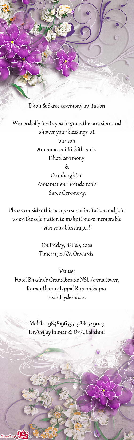 We cordially invite you to grace the occasion and shower your blessings at