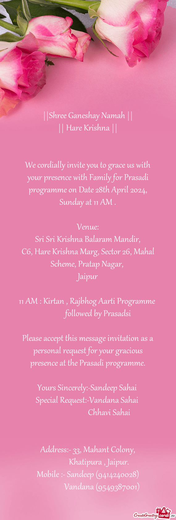We cordially invite you to grace us with your presence with Family for Prasadi programme on Date 28t
