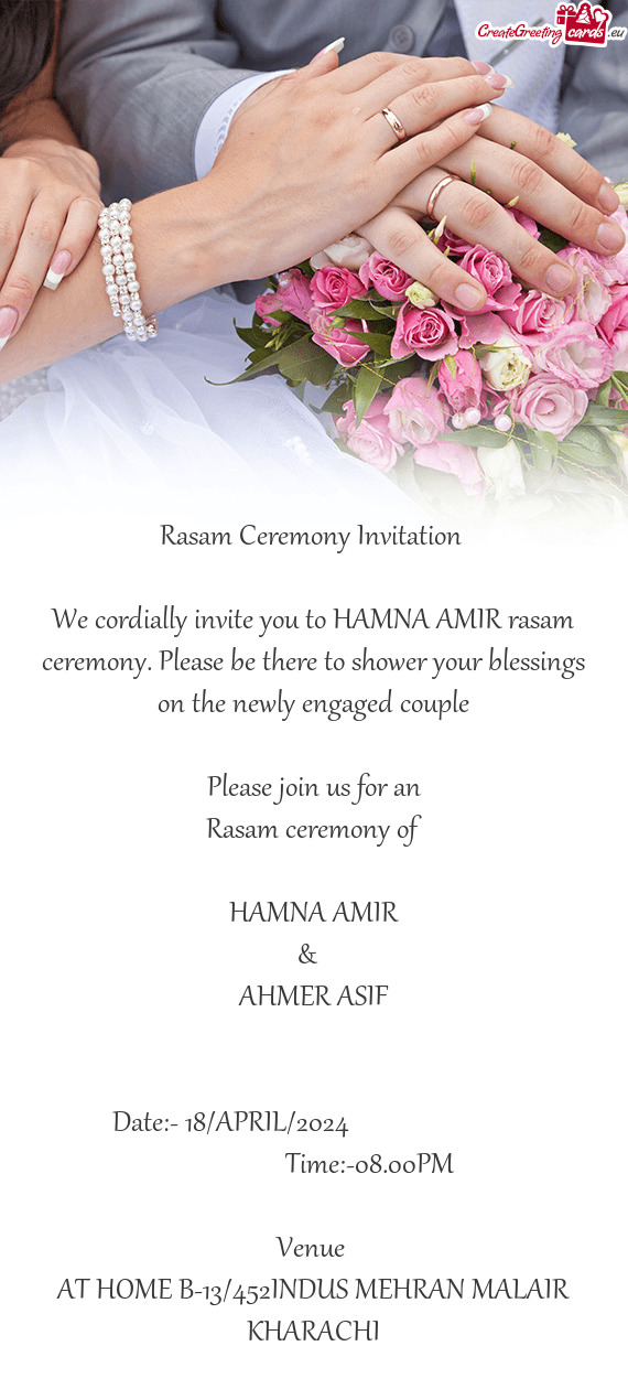 We cordially invite you to HAMNA AMIR rasam ceremony. Please be there to shower your blessings on th