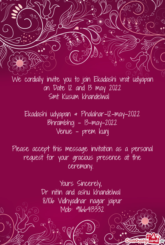 We cordially invite you to join Ekadashi vrat udyapan on Date 12 and 13 may 2022