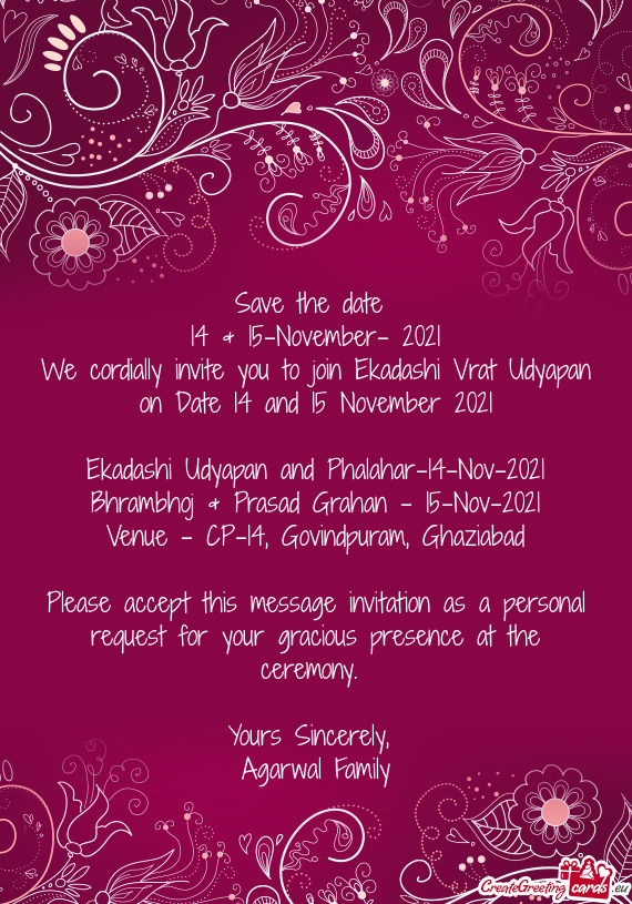 We cordially invite you to join Ekadashi Vrat Udyapan on Date 14 and 15 November 2021