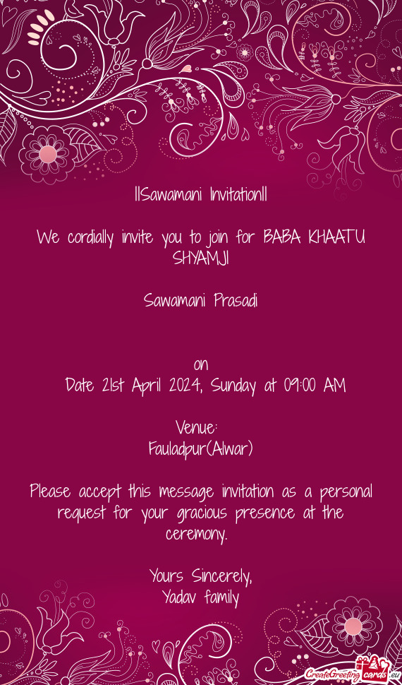 We cordially invite you to join for BABA KHAATU SHYAMJI