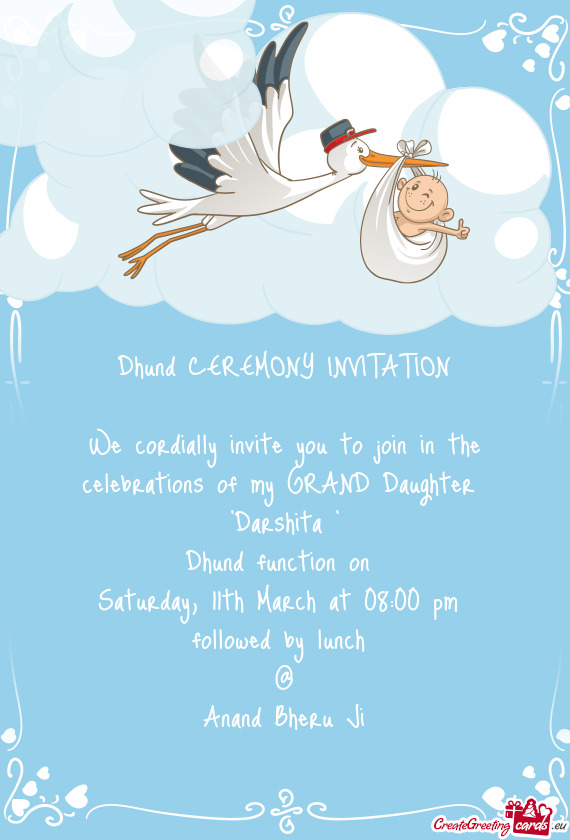 We cordially invite you to join in the celebrations of my GRAND Daughter