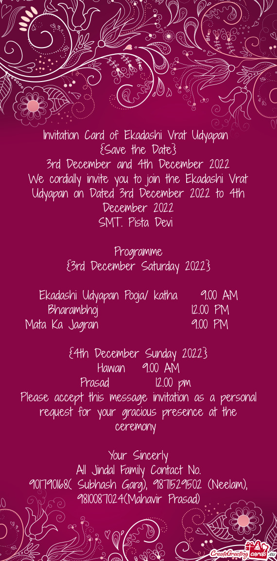 We cordially invite you to join the Ekadashi Vrat Udyapan on Dated 3rd December 2022 to 4th December