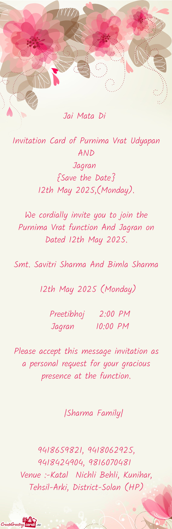 We cordially invite you to join the Purnima Vrat function And Jagran on