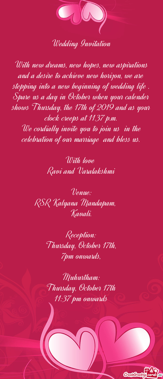 We cordially invite you to join us  in the celebration of our marriage  and bless us