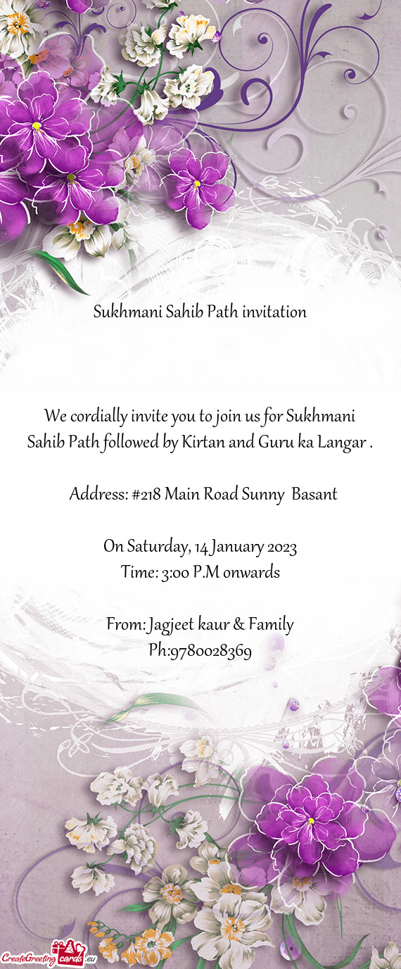 We cordially invite you to join us for Sukhmani Sahib Path followed by Kirtan and Guru ka Langar