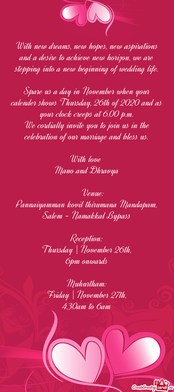 We cordially invite you to join us in the celebration of our marriage and bless us