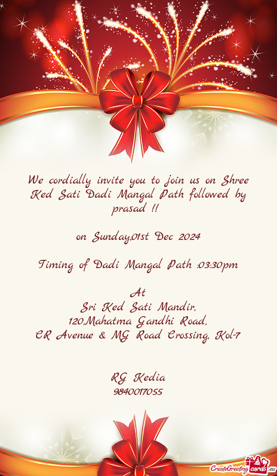 We cordially invite you to join us on Shree Ked Sati Dadi Mangal Path followed by prasad