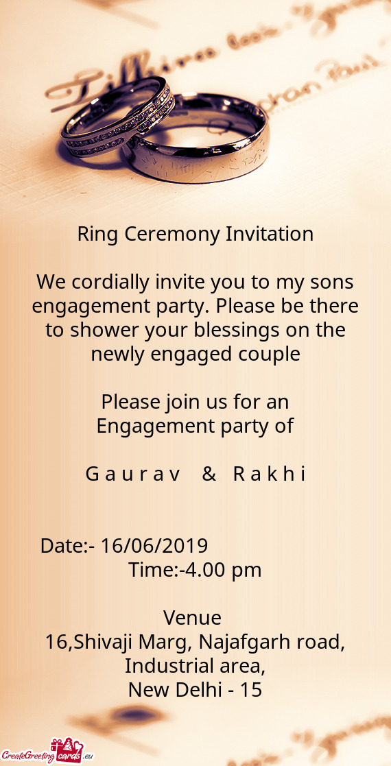 We cordially invite you to my sons engagement party. Please be there to shower your blessings on the