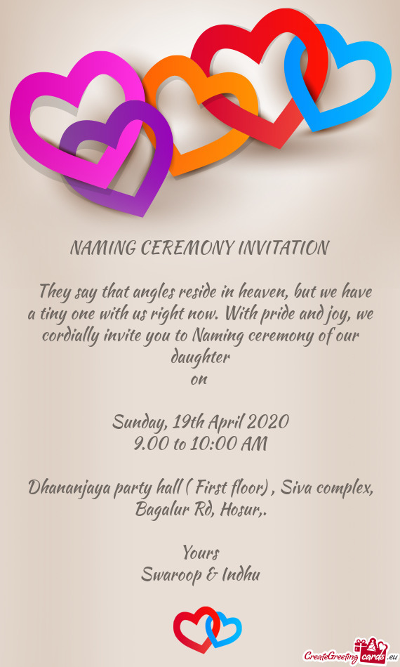 We cordially invite you to Naming ceremony of our daughter
 on 
 
 Sunday