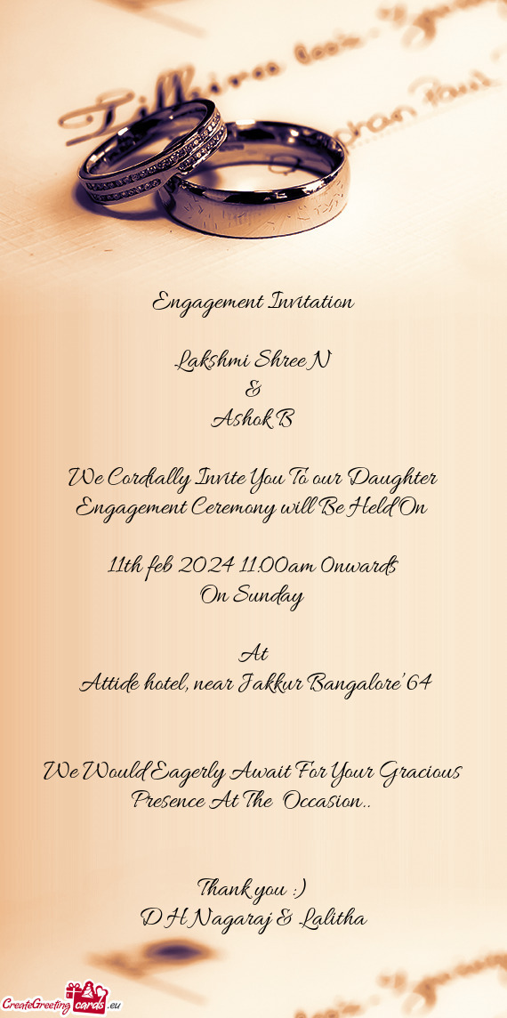 We Cordially Invite You To our Daughter Engagement Ceremony will Be Held On