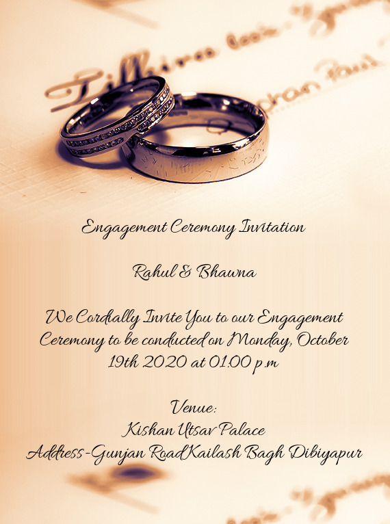 We Cordially Invite You to our Engagement Ceremony to be conducted on Monday, October 19th 2020 at 0