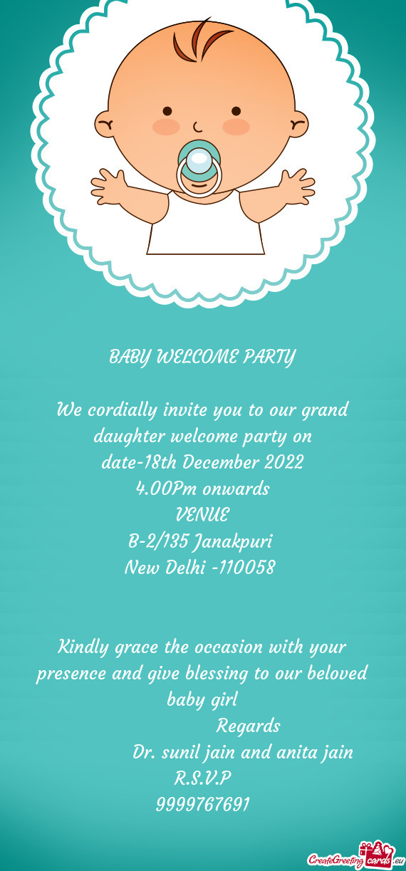 We cordially invite you to our grand daughter welcome party on