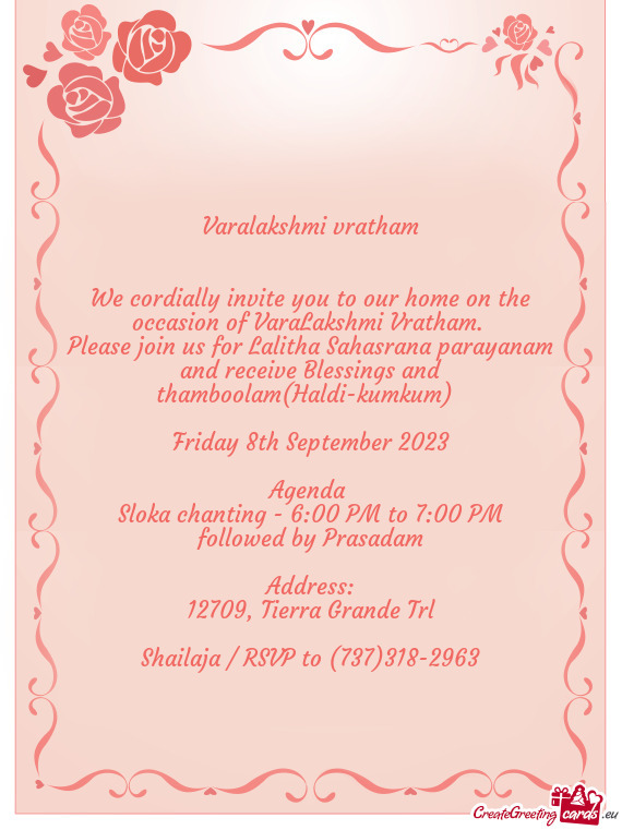 We cordially invite you to our home on the occasion of VaraLakshmi Vratham