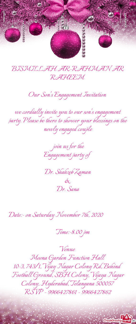 We cordially invite you to our son's engagement party. Please be there to shower your blessings on t