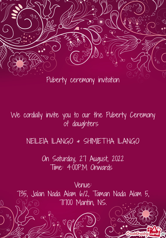 We cordially invite you to our the Puberty Ceremony of daughters