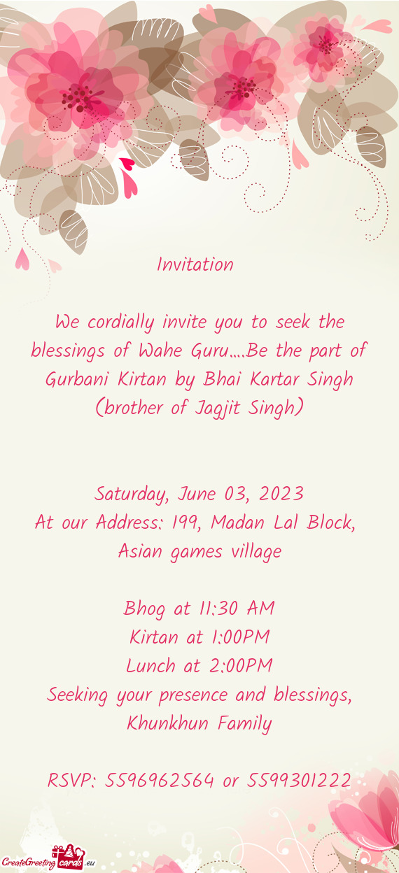 We cordially invite you to seek the blessings of Wahe Guru….Be the part of Gurbani Kirtan by Bhai