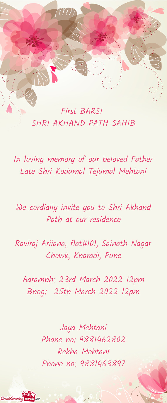 We cordially invite you to Shri Akhand Path at our residence