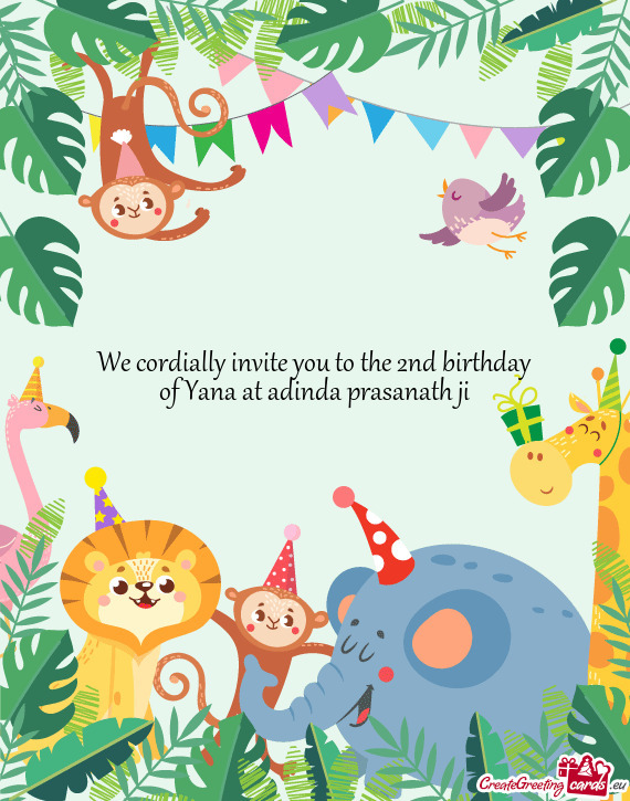 We cordially invite you to the 2nd birthday of Yana at adinda prasanath ji