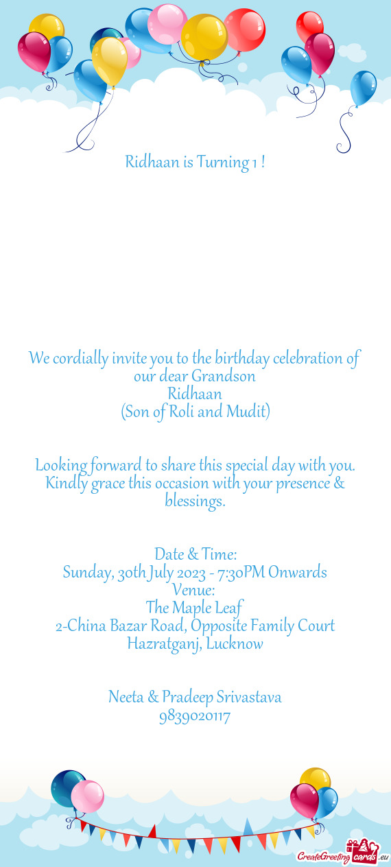 We cordially invite you to the birthday celebration of our dear Grandson