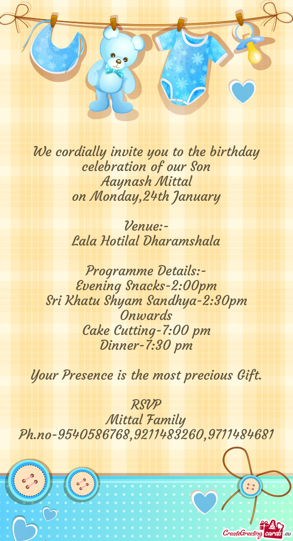 We cordially invite you to the birthday celebration of our Son