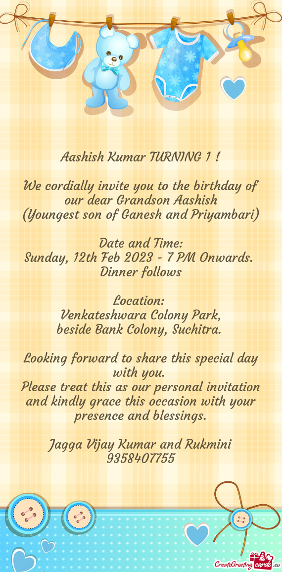 We cordially invite you to the birthday of our dear Grandson Aashish