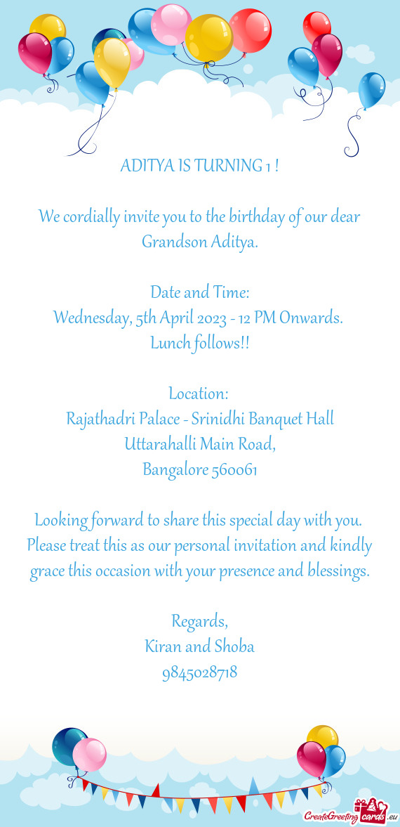 We cordially invite you to the birthday of our dear Grandson Aditya