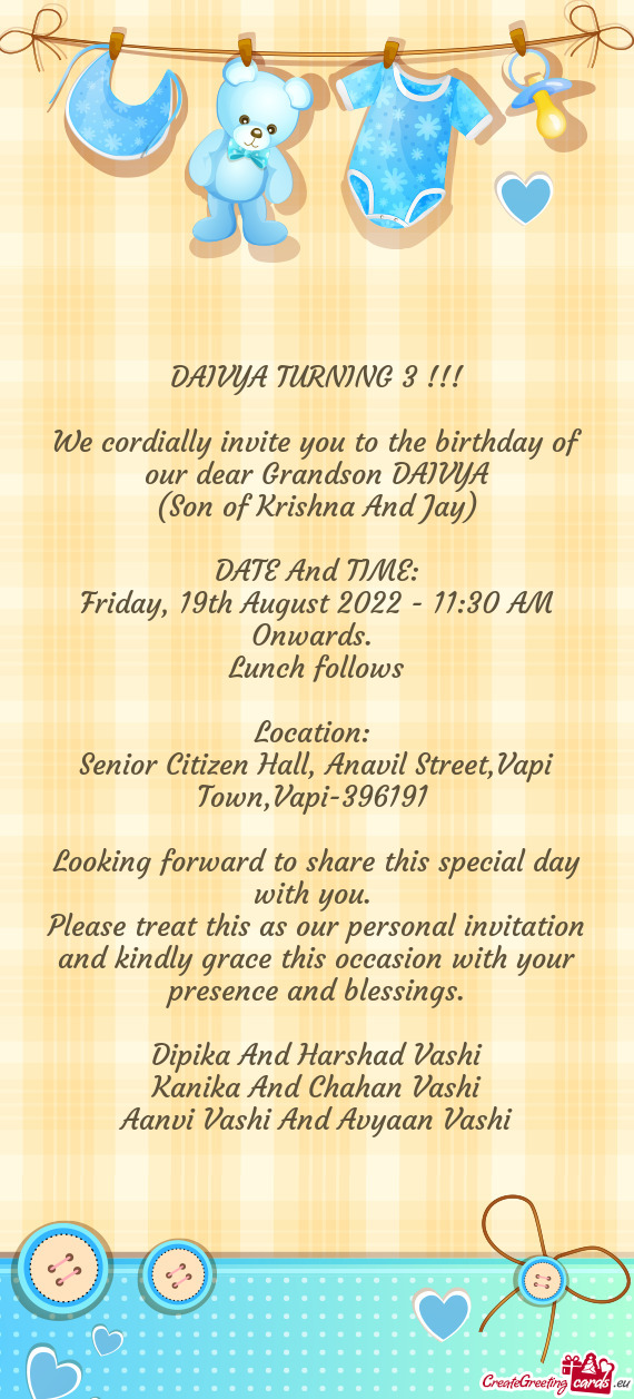 We cordially invite you to the birthday of our dear Grandson DAIVYA