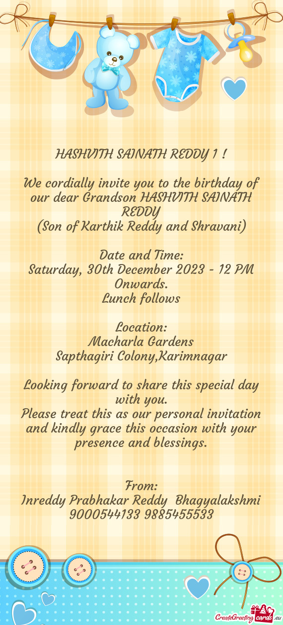 We cordially invite you to the birthday of our dear Grandson HASHVITH SAINATH REDDY
