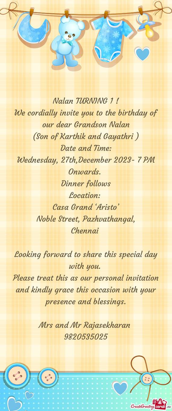 We cordially invite you to the birthday of our dear Grandson Nalan