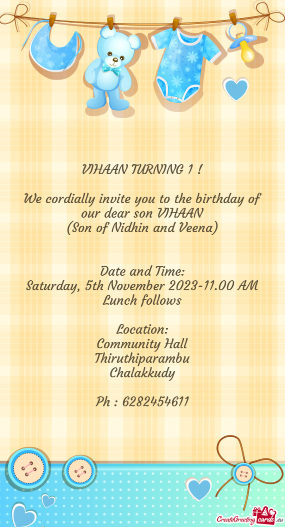 We cordially invite you to the birthday of our dear son VIHAAN