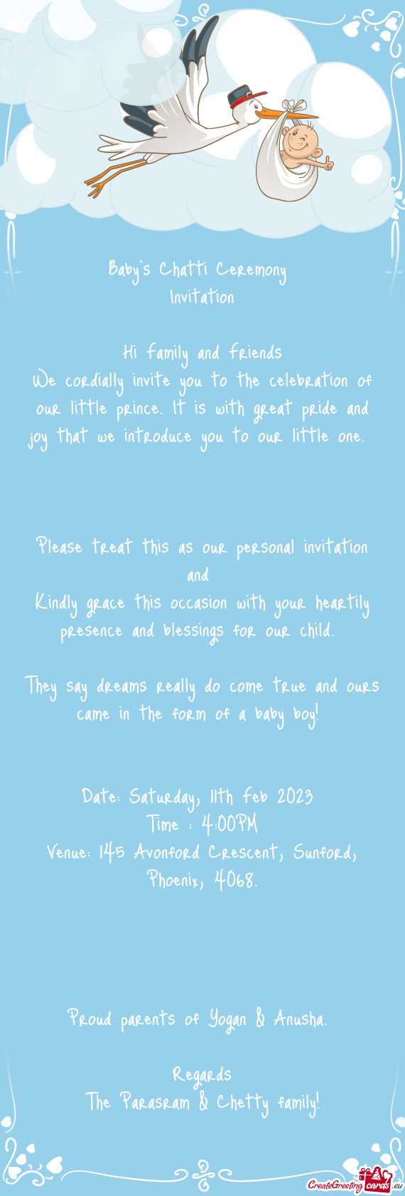 We cordially invite you to the celebration of our little prince. It is with great pride and joy that