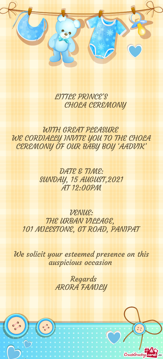 WE CORDIALLY INVITE YOU TO THE CHOLA CEREMONY OF OUR BABY BOY ‘AADVIK’