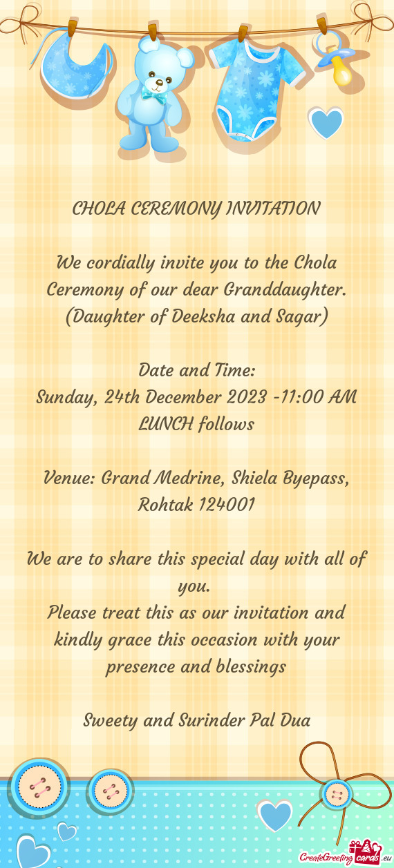 We cordially invite you to the Chola Ceremony of our dear Granddaughter