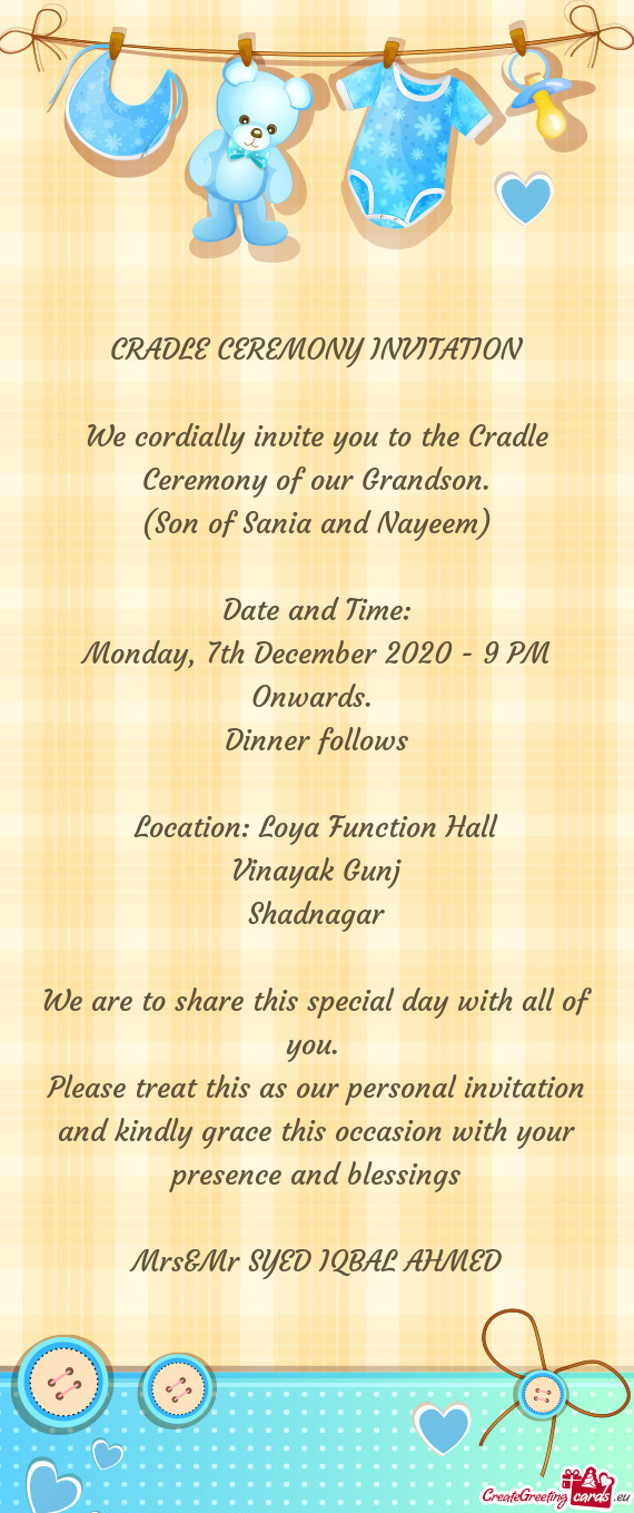 We cordially invite you to the Cradle Ceremony of our Grandson