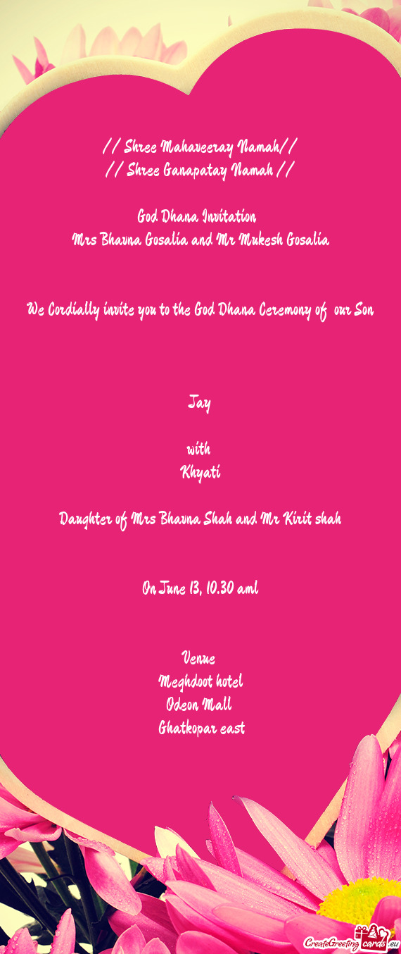 We Cordially invite you to the God Dhana Ceremony of our Son