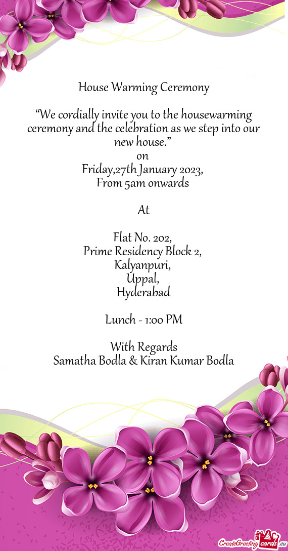 “We cordially invite you to the housewarming ceremony and the celebration as we step into our new