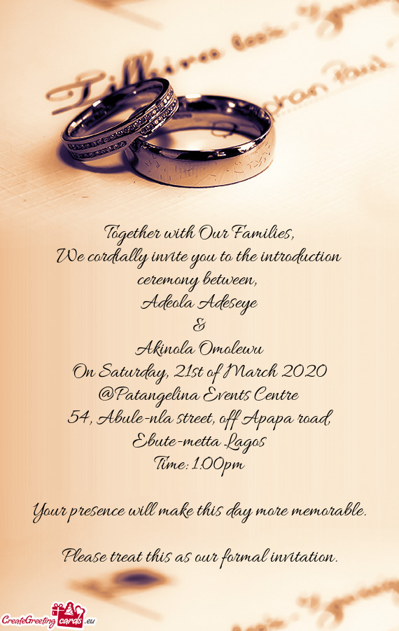 We cordially invite you to the introduction ceremony between