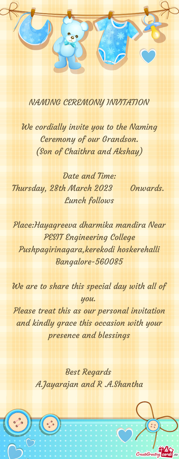 We cordially invite you to the Naming Ceremony of our Grandson