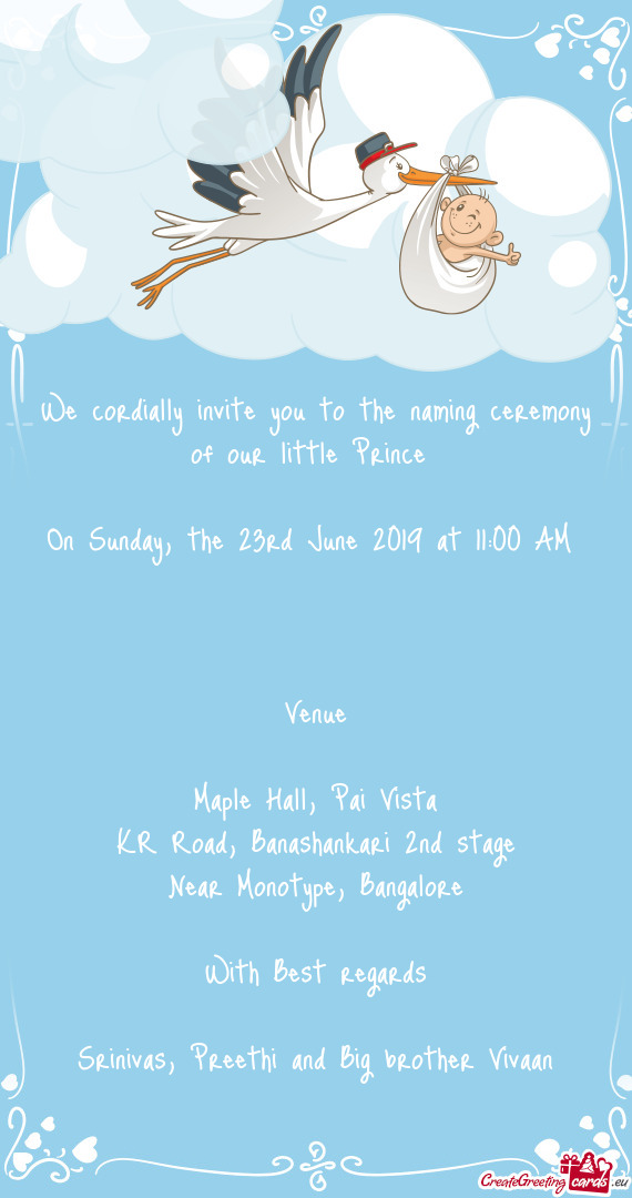 We cordially invite you to the naming ceremony of our little Prince