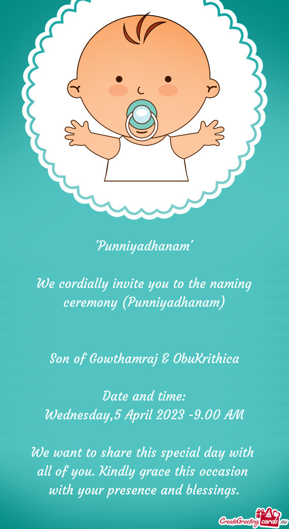 We cordially invite you to the naming ceremony (Punniyadhanam)