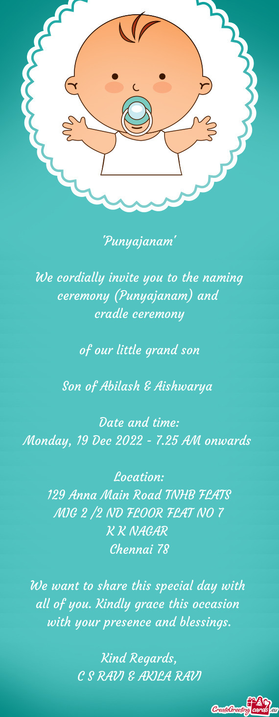We cordially invite you to the naming ceremony (Punyajanam) and