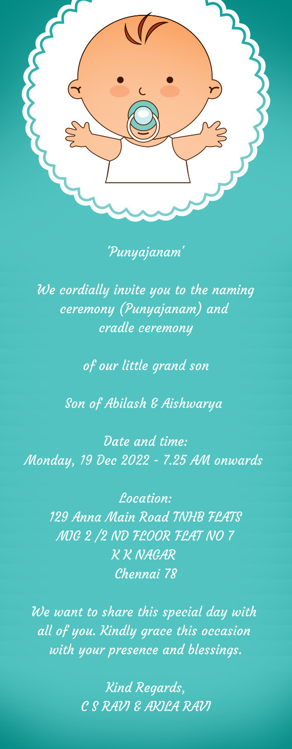 We cordially invite you to the naming ceremony (Punyajanam) and